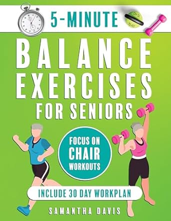 Discover the Secret to Stability: A Comprehensive Review of ‘5-Minute Balance Exercises for Seniors: Empower Your Balance: Fast, Fun, and Effective Senior Fitness Solutions’