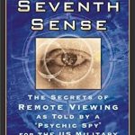 Unlocking Hidden Realms: A Must-Read Review of The Seventh Sense: The Secrets of Remote Viewing as Told by a ‘Psychic’ from Amazon