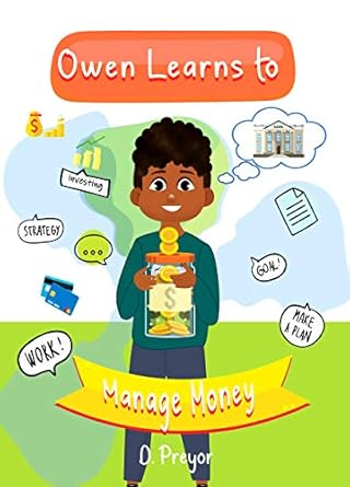 Transform Your Financial Future: A Comprehensive Review of Owen Learns to Manage Money
