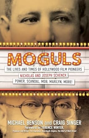 Discover the Untold Legacy of Hollywood’s Visionaries: A Review of ‘Moguls: The Lives and Times of Hollywood Film Pioneers Nicholas and Joseph Schenck’