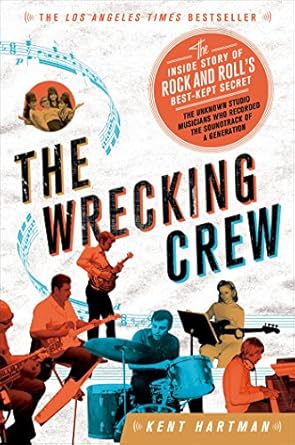 Unveiling the Legends: A Captivating Review of The Wrecking Crew: The Inside Story of Rock and Roll’s Best-Kept Secret