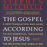 Discover Profound Insights: The Gospel According to Jesus: New Translation and Guide to His Essentials