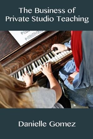 Unlock Your Teaching Potential: A Comprehensive Review of The Business of Private Studio Teaching