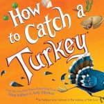 Must-Read Guide for Thanksgiving: How to Catch a Turkey – A Fun and Informative Review