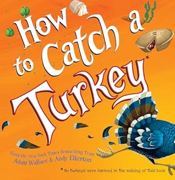 Must-Read Guide for Thanksgiving: How to Catch a Turkey – A Fun and Informative Review