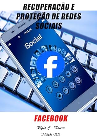 Transform Your Social Media Strategy: A Must-Read Review of ‘Recuperação e Proteção de Redes Sociais – Facebook (Portuguese Edition)’