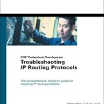 Essential Insights: A Comprehensive Review of Troubleshooting IP Routing Protocols (CCIE Professional Development Series) Essential Insights: A Comprehensive Review of Troubleshooting IP Routing Protocols (CCIE Professional Development Series)
