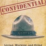 Unveiling the Untold Stories: A Review of Ranger Confidential: Living, Working, and Dying in the National Parks