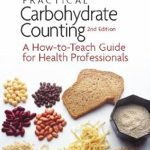 Discover the Secrets of Effective Carbohydrate Management: A Review of Practical Carbohydrate Counting: A How-to-Teach Guide for Health Professionals