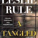 Unraveling the Thrills: A Must-Read Review of ‘A Tangled Web: A Cyberstalker, a Deadly Obsession, and the Twisting Path to Justice’ Unraveling the Thrills: A Must-Read Review of ‘A Tangled Web: A Cyberstalker, a Deadly Obsession, and the Twisting Path to Justice’