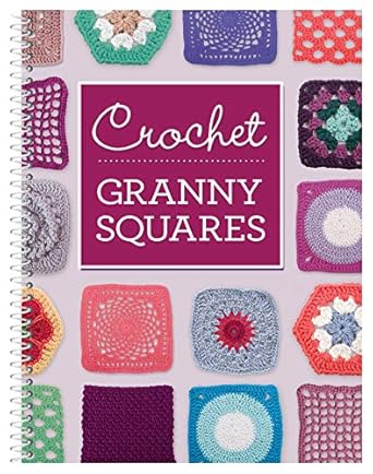 Must-Read for Crochet Enthusiasts: A Comprehensive Review of ‘Crochet Granny Squares’ – Spiral-bound Edition