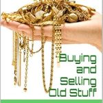 Unlock Hidden Treasures: A Comprehensive Review of ‘Buying and Selling Old Stuff: How to Make Money on Antiques & Estate Jewellery from Amazon’