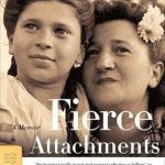An Unforgettable Journey of Love and Complexity: Fierce Attachments: A Memoir (FSG Classics) Review