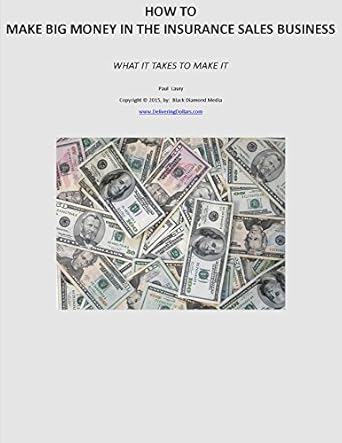 Unlock Your Financial Potential: A Comprehensive Review of ‘How To Make Big Money In The Insurance Sales Business: What It Takes To Make It’