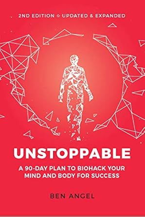 Transform Your Life: A Must-Read Review of ‘Unstoppable: A 90-Day Plan to Biohack Your Mind and Body for Success’