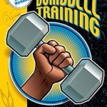Unlock Your Potential: A Comprehensive Review of Continuing Dumbbell Training for Strength and Fitness