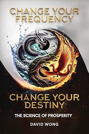 Transform Your Life: A Comprehensive Review of ‘Change Your Frequency, Change Your Destiny: The Science of Prosperity – A Guide to Manifesting Wealth, Healing, and Abundance with Vibrational Energy’