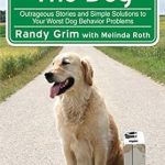 Essential Insights for Dog Owners: A Review of ‘Don’t Dump the Dog: Outrageous Stories and Simple Solutions to Your Worst Dog Behavior Problems’