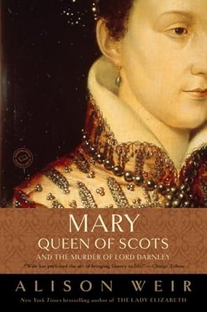 An Intriguing Historical Tale: Mary, Queen of Scots, and the Murder of Lord Darnley – A Must-Read for History Buffs!