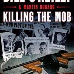 Unveiling the Truth: A Must-Read Review of Killing the Mob: The Fight Against Organized Crime in America (Bill O’Reilly’s Killing Series) Unveiling the Truth: A Must-Read Review of Killing the Mob: The Fight Against Organized Crime in America (Bill O’Reilly’s Killing Series)