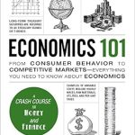 Unlocking Economic Insights: A Comprehensive Review of ‘Economics 101: From Consumer Behavior to Competitive Markets—Everything You Need to Know About Economics (Adams 101 Series)’