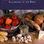 Unlock Divine Nutrition: A Comprehensive Review of ‘Creationist Diet: Nutrition and God-given Foods According to the Bible’ (Nutrition and the Bible Book 1)