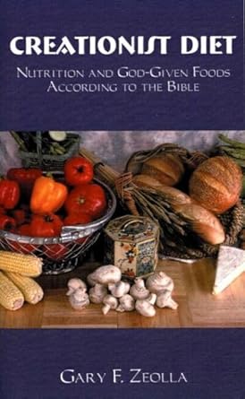 Unlock Divine Nutrition: A Comprehensive Review of ‘Creationist Diet: Nutrition and God-given Foods According to the Bible’ (Nutrition and the Bible Book 1)