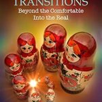 Discover Life-Changing Insights in Our Review of ‘Personal Transitions: Beyond the Comfortable Into the Real’