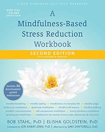 Transform Your Life with This Essential Guide: A Mindfulness-Based Stress Reduction Workbook (New Harbinger Self-Help Workbook) Review