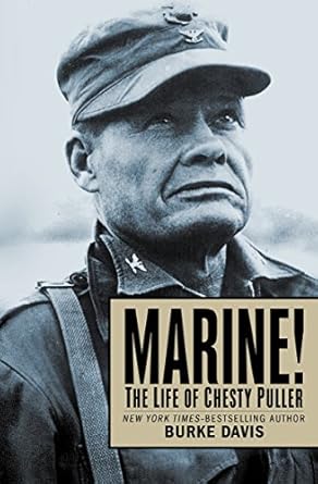 An Inspiring Tale of Bravery: Marine!: The Life of Chesty Puller – A Must-Read for History Buffs and Military Enthusiasts