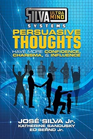 Transform Your Mind: A Comprehensive Review of Silva Ultramind Systems Persuasive Thoughts – Boost Your Confidence, Charisma, & Influence!