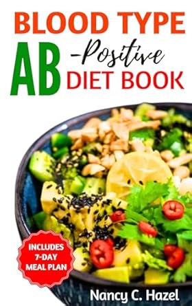 Unlock Your Health: A Comprehensive Review of the Blood Type AB-Positive Diet Book: Complete Guide to Delicious Recipes for Your Blood Type Optimal Health and Wellness