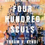 An Essential Read for Understanding Black History: Four Hundred Souls: A Community History of African America, 1619-2019