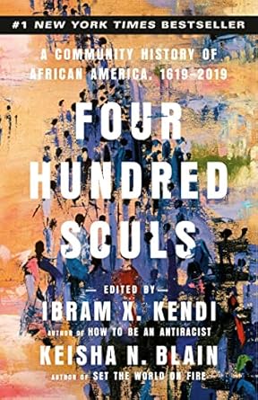 An Essential Read for Understanding Black History: Four Hundred Souls: A Community History of African America, 1619-2019