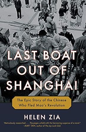 An Unforgettable Journey: Last Boat Out of Shanghai – The Epic Story of the Chinese Who Fled Mao’s Revolution