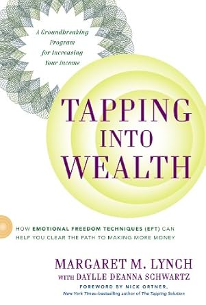 Unlock Your Financial Potential: A Comprehensive Review of Tapping Into Wealth: How Emotional Freedom Techniques (EFT) Can Help You Clear the Path to Making More Money
