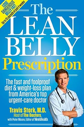 Transform Your Health with These Proven Strategies: A Review of The Lean Belly Prescription: The Fast and Foolproof Diet and Weight-Loss Plan from America’s Top Urgent-Care Doctor