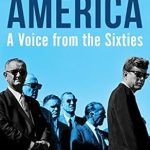Discover the Impact of a Generation: A Compelling Review of ‘Remembering America: A Voice from the Sixties’ Discover the Impact of a Generation: A Compelling Review of ‘Remembering America: A Voice from the Sixties’