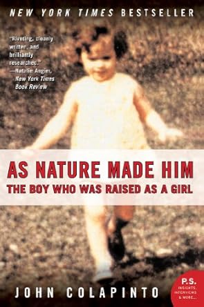 An Eye-Opening Exploration of Identity: A Review of ‘As Nature Made Him: The Boy Who Was Raised as a Girl’