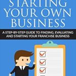 Unlock Your Entrepreneurial Dream: A Comprehensive Review of ’21 Days to Starting Your Own Business!: A Step-by-Step Guide to Finding, Evaluating and Starting Your Franchise Business from Amazon’ Unlock Your Entrepreneurial Dream: A Comprehensive Review of ’21 Days to Starting Your Own Business!: A Step-by-Step Guide to Finding, Evaluating and Starting Your Franchise Business from Amazon’