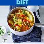 Transform Your Health: A Comprehensive Review of The Complete Cabbage Soup Diet – An Essential Guide With Simple, Delicious And Nutritious Cabbage Soup Recipes For Quick Weight Loss And Healthy Living