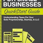 Essential Insights: Taxes For Small Businesses QuickStart Guide: Understanding Taxes For Your Sole Proprietorship, Startup, & LLC (QuickStart Guides™ – Business) Review