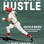 An Unforgettable Journey Through Baseball History: Charlie Hustle: The Rise and Fall of Pete Rose, and the Last Glory Days of Baseball