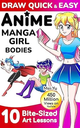 Unlock Your Artistic Potential: A Comprehensive Review of ‘Draw Quick & Easy Anime Manga Girl Bodies: 10 Bite-Sized Art Lessons from Amazon’