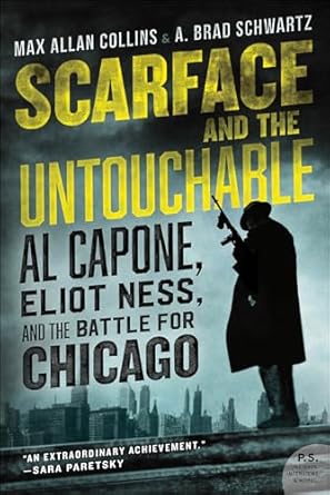 An Unforgettable Tale of Crime and Justice: Scarface and the Untouchable: Al Capone, Eliot Ness, and the Battle for Chicago