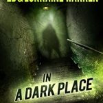 Uncover the Haunting Truth: A Captivating Review of In a Dark Place (Ed & Lorraine Warren Book 4) Uncover the Haunting Truth: A Captivating Review of In a Dark Place (Ed & Lorraine Warren Book 4)