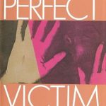 Unveiling the Truth: A Must-Read Review of ‘Perfect Victim’ That Will Leave You Spellbound