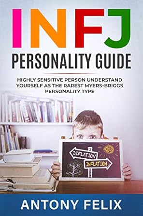 Unlock the Secrets of Your Mind: A Comprehensive Review of the INFJ Personality Guide: Highly Sensitive Person Understand Yourself As The Rarest Myers-Briggs Personality Type