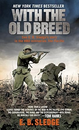 An Unforgettable Account of Valor: With the Old Breed: At Peleliu and Okinawa