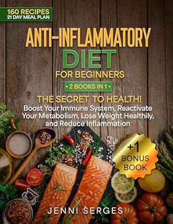 Unlock Your Health Potential: A Comprehensive Review of ‘ANTI-INFLAMMATORY DIET FOR BEGINNERS: 2 BOOKS IN 1, THE SECRET TO HEALTH! Boost Your Immune System, Reactivate Your Metabolism, Lose Weight Healthily, … Metabolism, Weight Loss and Longer Life’”